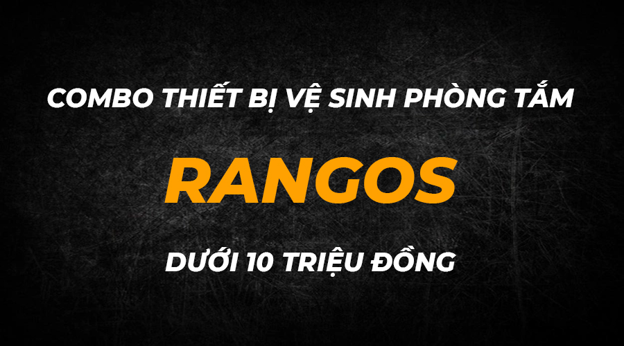 Trọn bộ combo thiết bị vệ sinh phòng tắm Rangos dưới 10 triệu đồng
