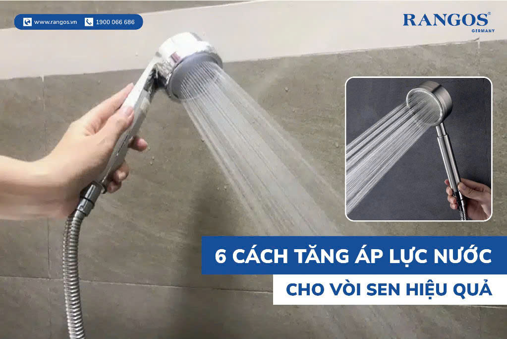 6 CÁCH TĂNG ÁP LỰC NƯỚC CHO VÒI SEN HIỆU QUẢ